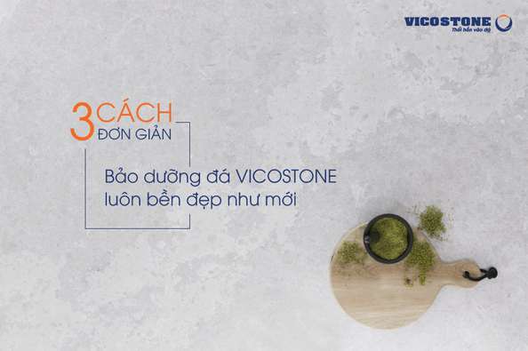 top những cách bảo dưỡng đá vicostone ninh bình đơn giản